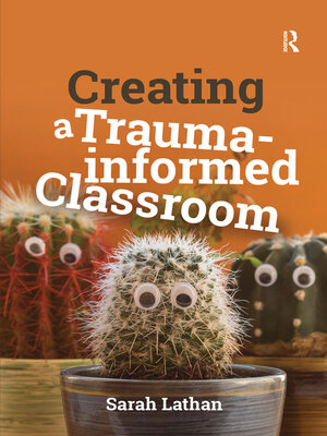 cover image of Creating a Trauma-informed Classroom
